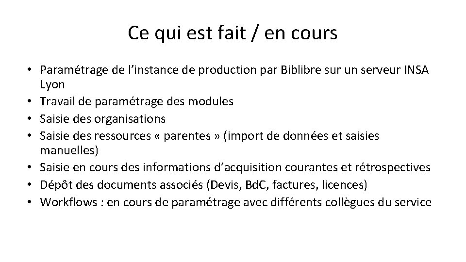 Ce qui est fait / en cours • Paramétrage de l’instance de production par