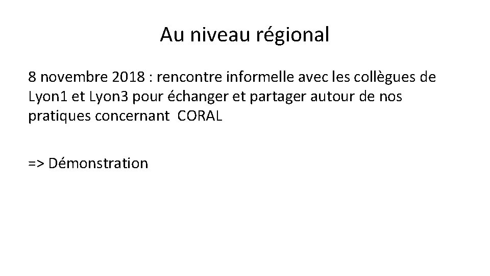 Au niveau régional 8 novembre 2018 : rencontre informelle avec les collègues de Lyon