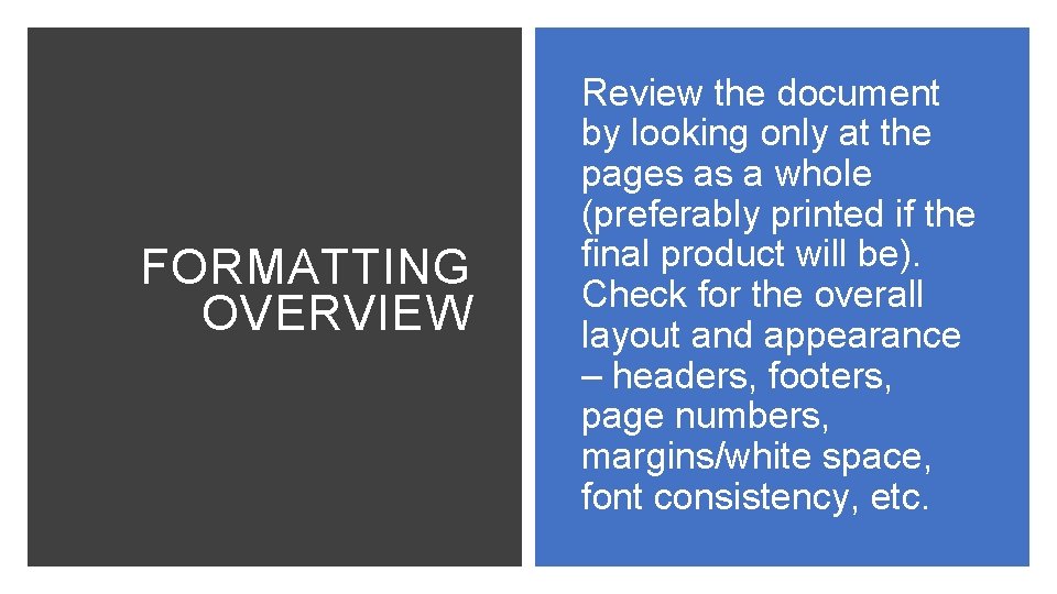 FORMATTING OVERVIEW Review the document by looking only at the pages as a whole