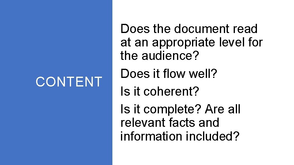 CONTENT Does the document read at an appropriate level for the audience? Does it