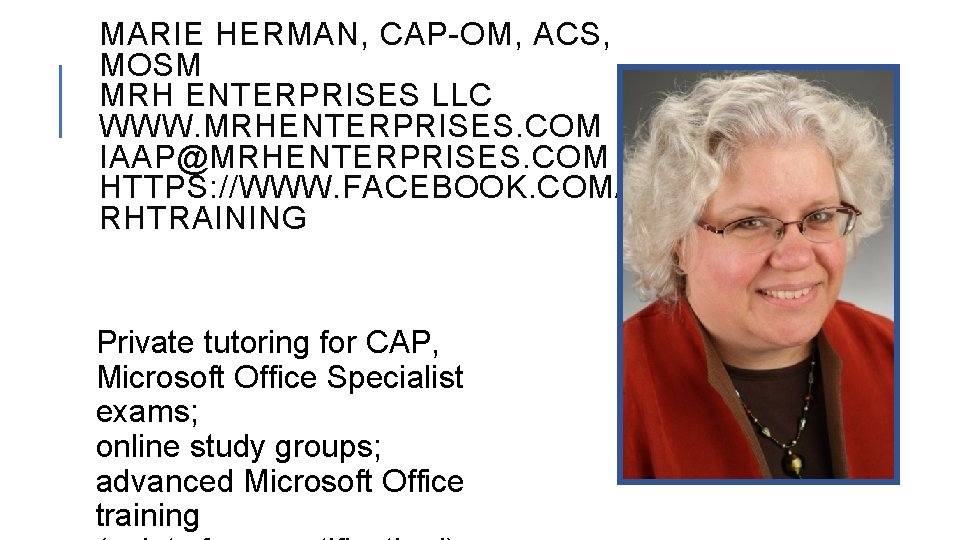 MARIE HERMAN, CAP-OM, ACS, MOSM MRH ENTERPRISES LLC WWW. MRHENTERPRISES. COM IAAP@MRHENTERPRISES. COM HTTPS: