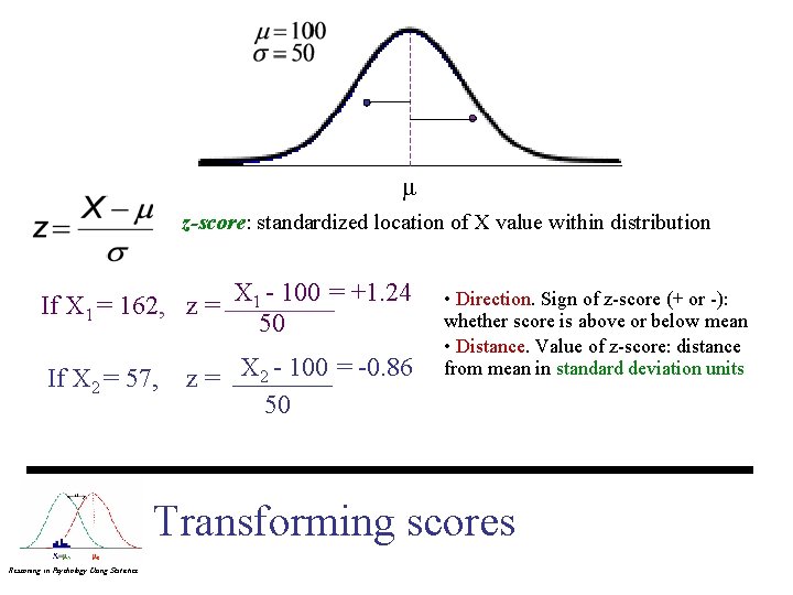 μ z-score: standardized location of X value within distribution If X 1 = 162,