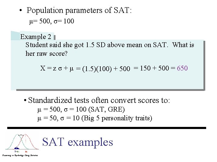  • Population parameters of SAT: μ= 500, σ= 100 Example 2 Student said
