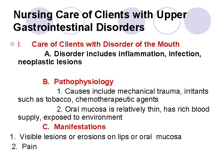 Nursing Care of Clients with Upper Gastrointestinal Disorders l I. Care of Clients with