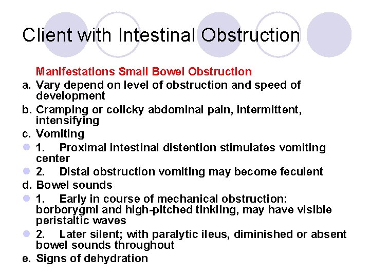 Client with Intestinal Obstruction a. b. c. l l d. l l e. Manifestations