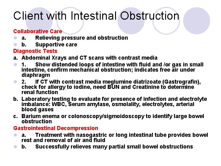 Client with Intestinal Obstruction Collaborative Care l a. Relieving pressure and obstruction l b.