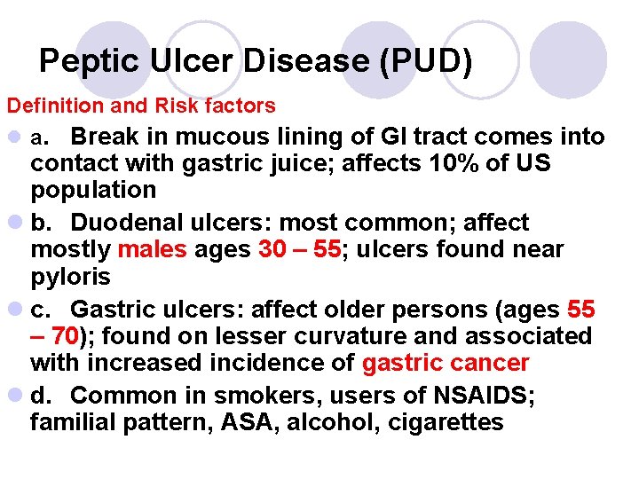 Peptic Ulcer Disease (PUD) Definition and Risk factors l a. Break in mucous lining