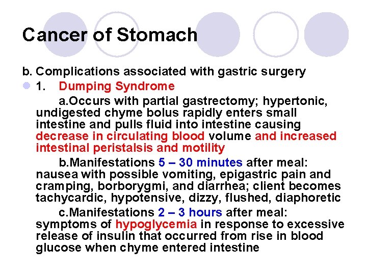 Cancer of Stomach b. Complications associated with gastric surgery l 1. Dumping Syndrome a.