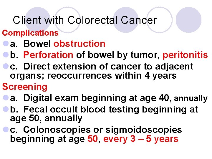 Client with Colorectal Cancer Complications l a. Bowel obstruction l b. Perforation of bowel