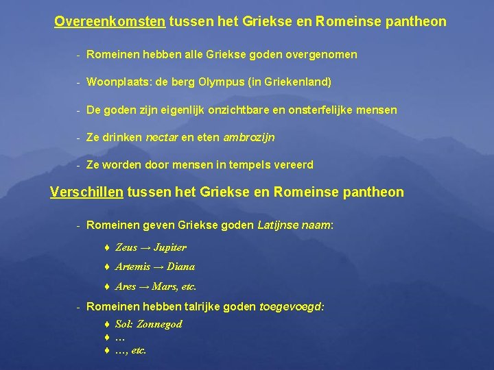 Overeenkomsten tussen het Griekse en Romeinse pantheon - Romeinen hebben alle Griekse goden overgenomen