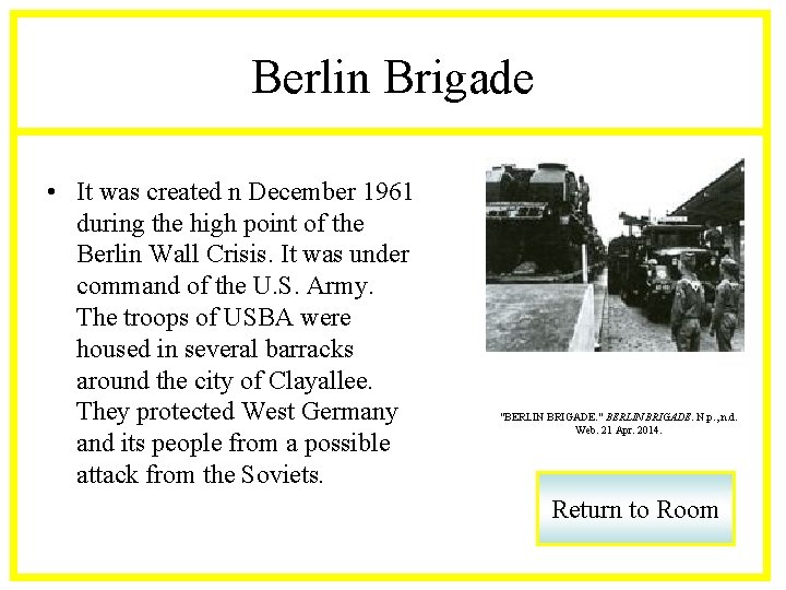 Berlin Brigade • It was created n December 1961 during the high point of