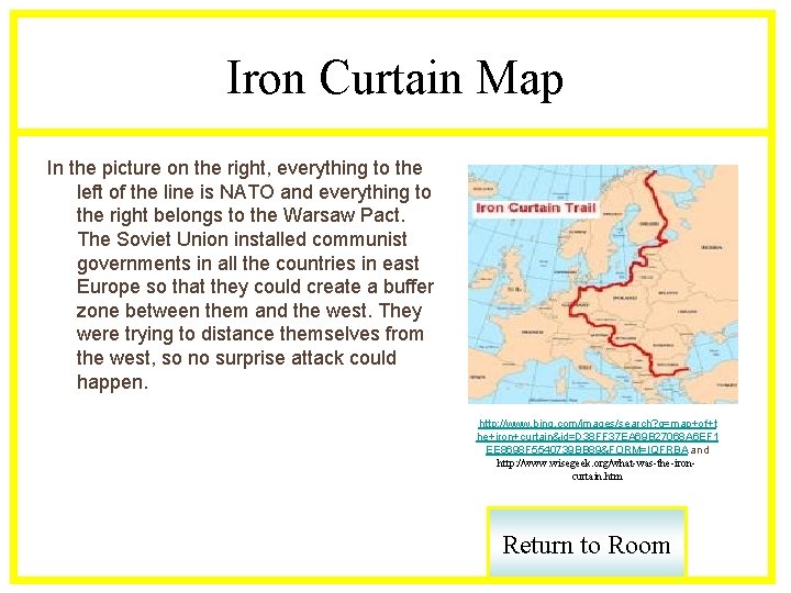 Iron Curtain Map In the picture on the right, everything to the left of