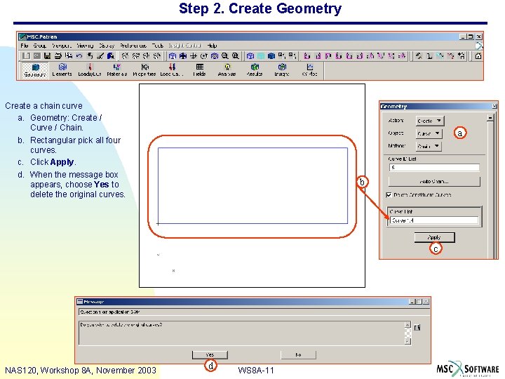 Step 2. Create Geometry Create a chain curve a. Geometry: Create / Curve /
