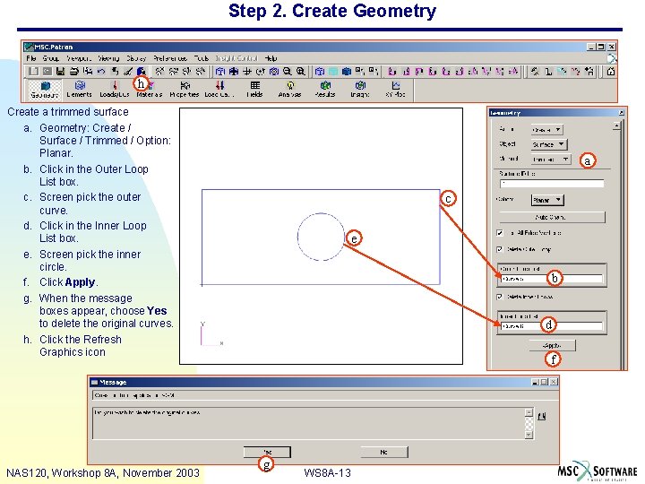 Step 2. Create Geometry h Create a trimmed surface a. Geometry: Create / Surface