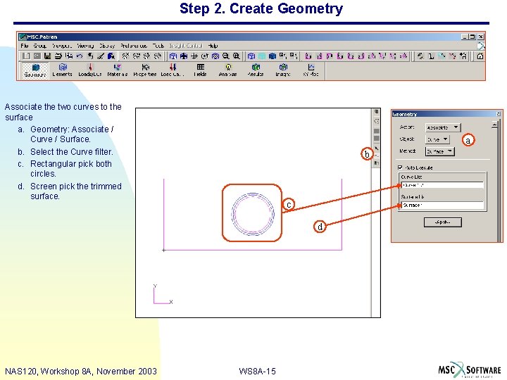 Step 2. Create Geometry Associate the two curves to the surface a. Geometry: Associate