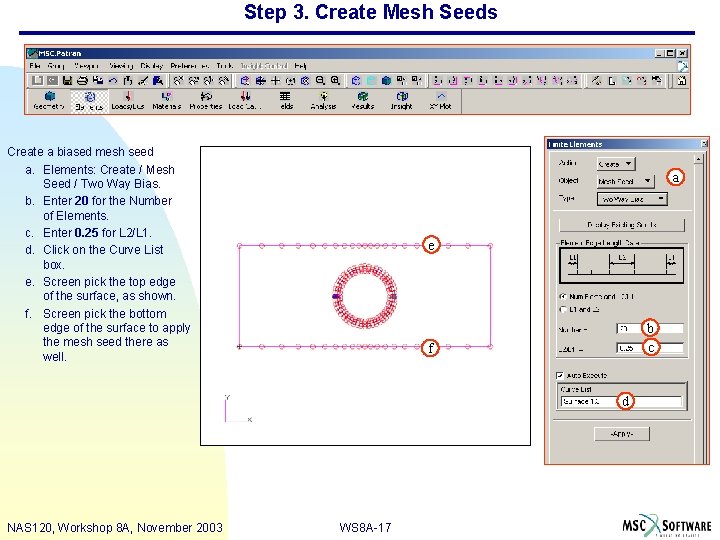 Step 3. Create Mesh Seeds Create a biased mesh seed a. Elements: Create /