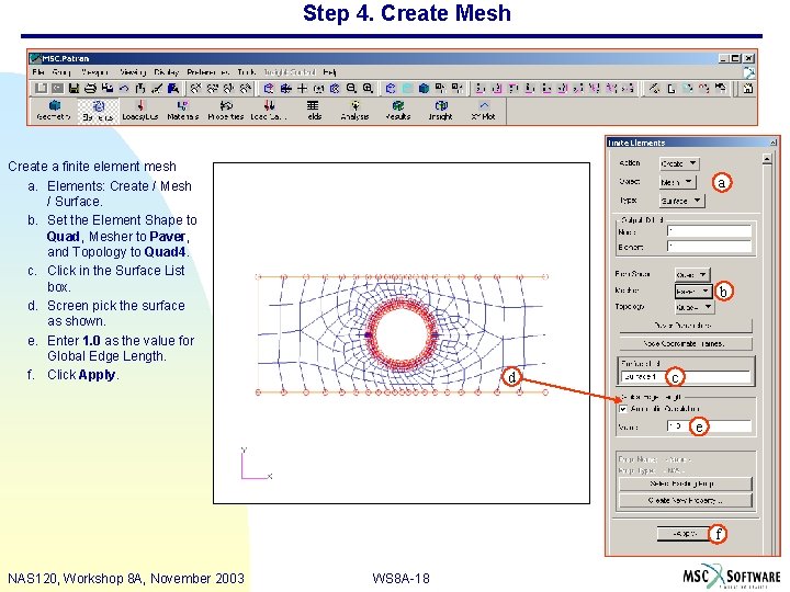 Step 4. Create Mesh Create a finite element mesh a. Elements: Create / Mesh