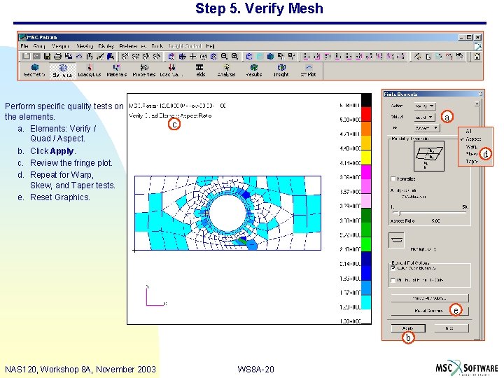 Step 5. Verify Mesh Perform specific quality tests on the elements. a. Elements: Verify