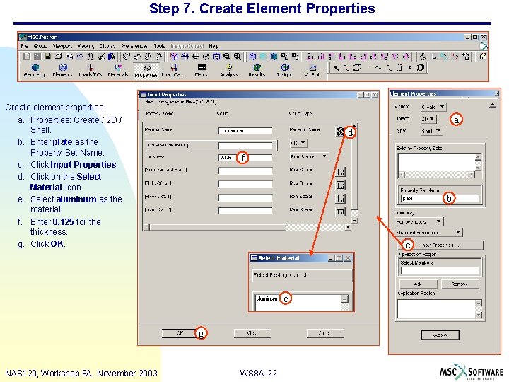 Step 7. Create Element Properties Create element properties a. Properties: Create / 2 D