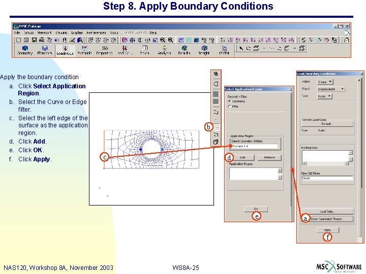 Step 8. Apply Boundary Conditions Apply the boundary condition a. Click Select Application Region.