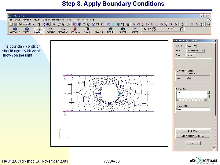 Step 8. Apply Boundary Conditions The boundary condition should agree with what’s shown on