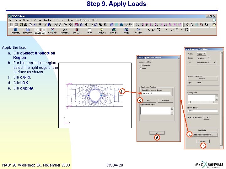 Step 9. Apply Loads Apply the load a. Click Select Application Region. b. For