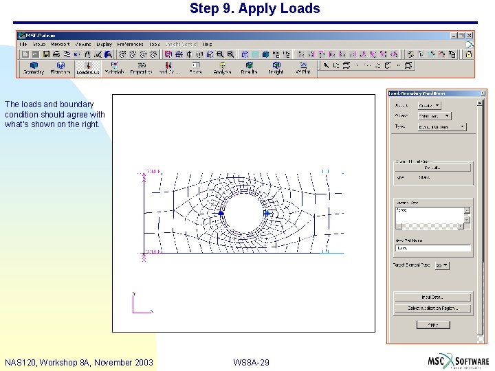 Step 9. Apply Loads The loads and boundary condition should agree with what’s shown