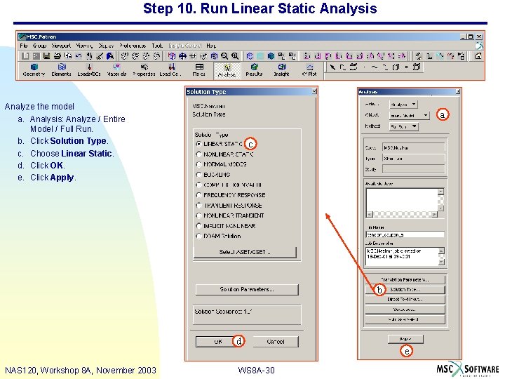 Step 10. Run Linear Static Analysis Analyze the model a. Analysis: Analyze / Entire