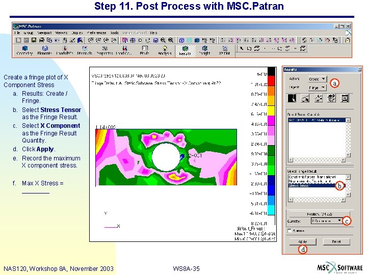 Step 11. Post Process with MSC. Patran Create a fringe plot of X Component