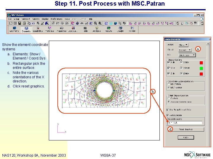 Step 11. Post Process with MSC. Patran Show the element coordinate systems a. Elements: