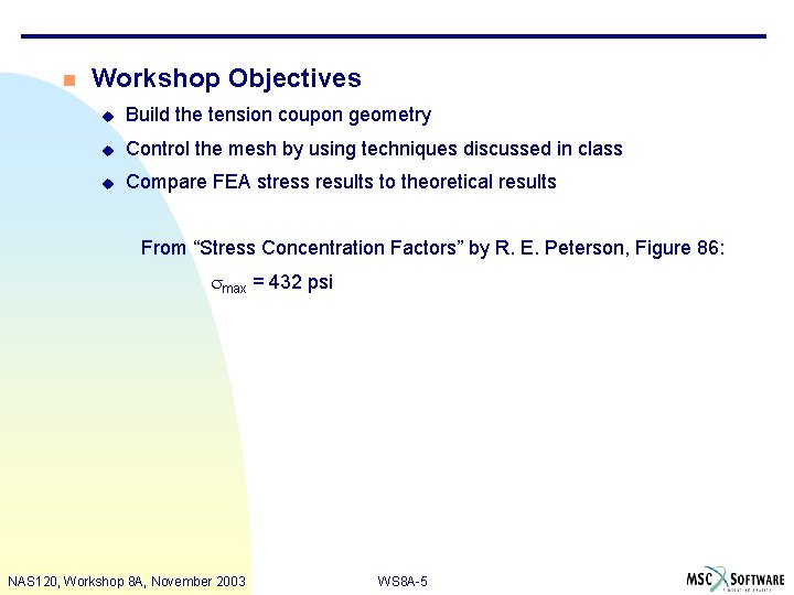 n Workshop Objectives u Build the tension coupon geometry u Control the mesh by