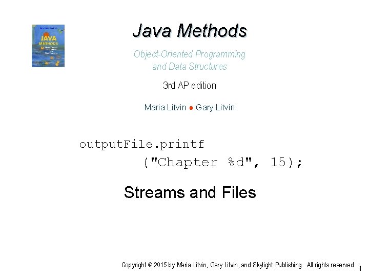 Java Methods Object-Oriented Programming and Data Structures 3 rd AP edition Maria Litvin ●