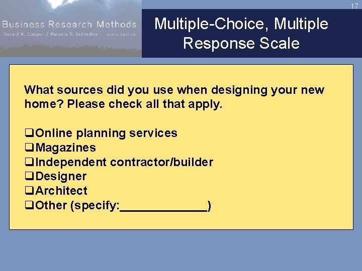 17 Multiple-Choice, Multiple Response Scale What sources did you use when designing your new