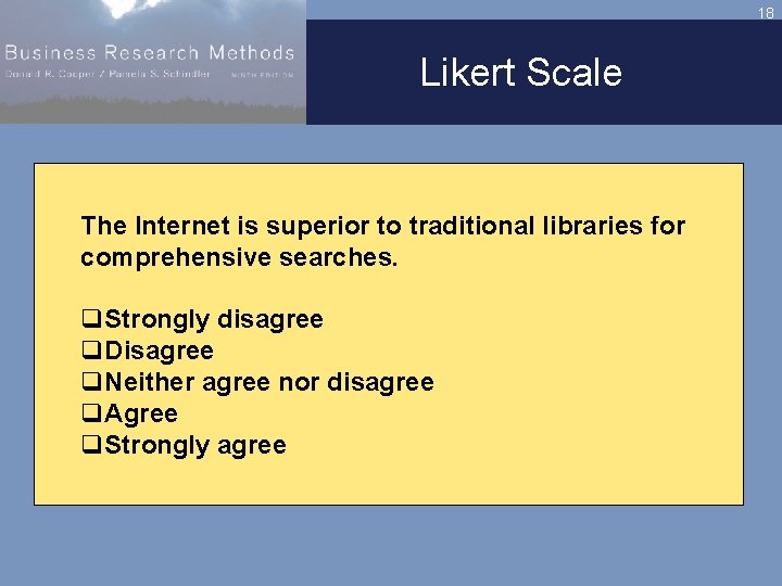 18 Likert Scale The Internet is superior to traditional libraries for comprehensive searches. q.