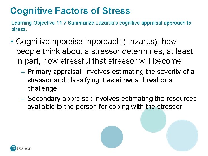 Cognitive Factors of Stress Learning Objective 11. 7 Summarize Lazarus’s cognitive appraisal approach to