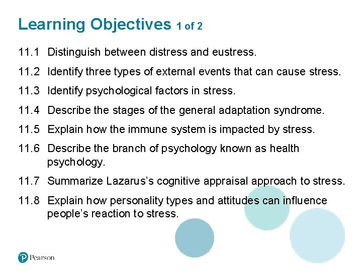 Learning Objectives 1 of 2 11. 1 Distinguish between distress and eustress. 11. 2