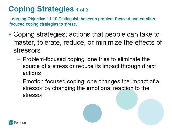 Coping Strategies 1 of 2 Learning Objective 11. 10 Distinguish between problem-focused and emotionfocused