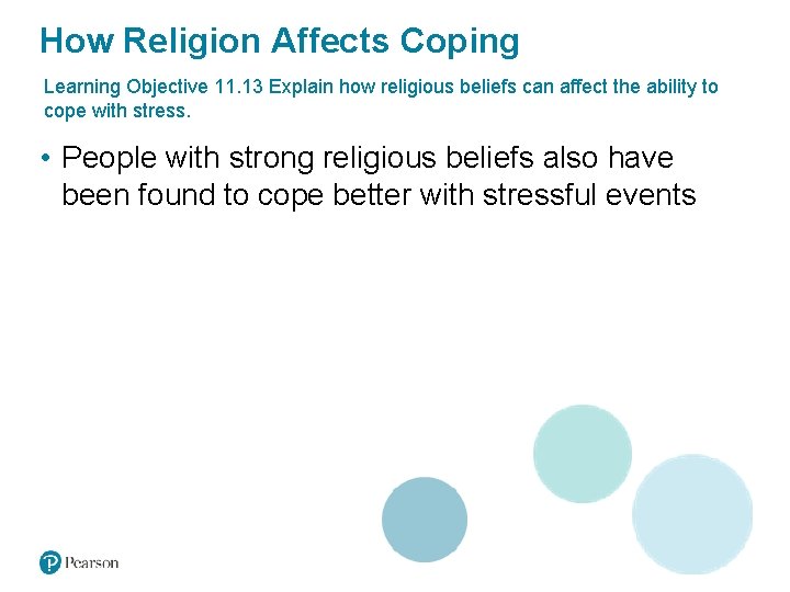 How Religion Affects Coping Learning Objective 11. 13 Explain how religious beliefs can affect