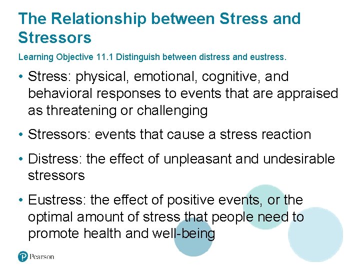 The Relationship between Stress and Stressors Learning Objective 11. 1 Distinguish between distress and