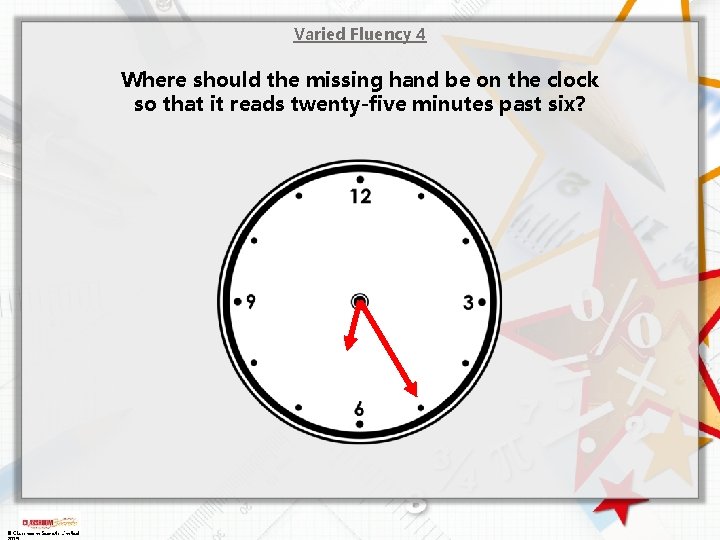 Varied Fluency 4 Where should the missing hand be on the clock so that Varied Fluency 4 Where should the missing hand be on the clock so that
