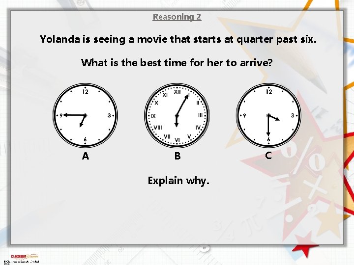 Reasoning 2 Yolanda is seeing a movie that starts at quarter past six. What Reasoning 2 Yolanda is seeing a movie that starts at quarter past six. What