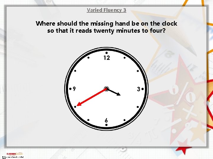 Varied Fluency 3 Where should the missing hand be on the clock so that Varied Fluency 3 Where should the missing hand be on the clock so that