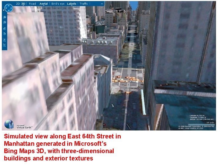 Simulated view along East 64 th Street in Manhattan generated in Microsoft’s Bing Maps