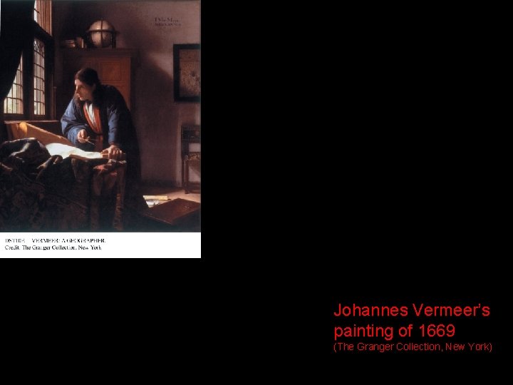Johannes Vermeer’s painting of 1669 (The Granger Collection, New York) 