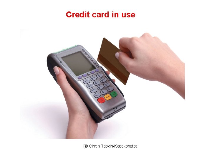 Credit card in use (© Cihan Taskin/i. Stockphoto) 