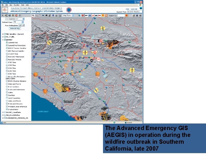 The Advanced Emergency GIS (AEGIS) in operation during the wildfire outbreak in Southern California,