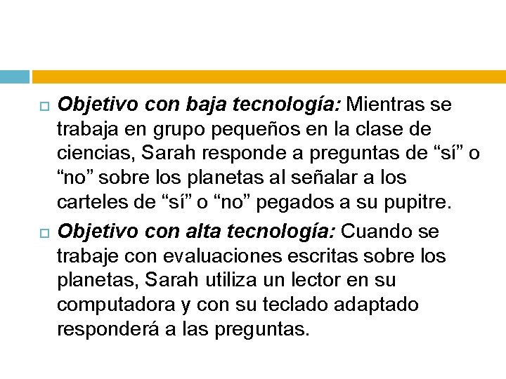  Objetivo con baja tecnología: Mientras se trabaja en grupo pequeños en la clase