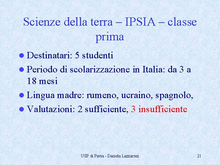 Scienze della terra – IPSIA – classe prima l Destinatari: 5 studenti l Periodo