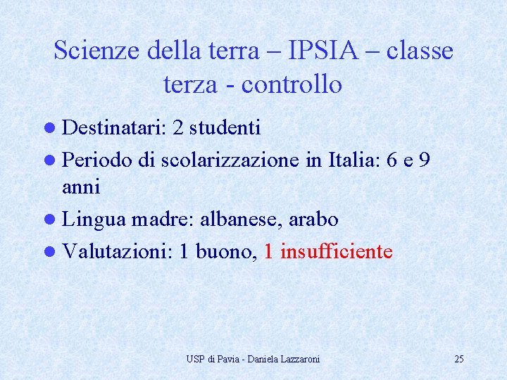 Scienze della terra – IPSIA – classe terza - controllo l Destinatari: 2 studenti