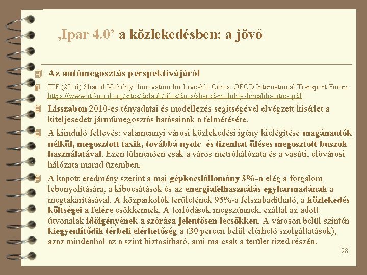 ‚Ipar 4. 0’ a közlekedésben: a jövő 4 Az autómegosztás perspektívájáról 4 ITF (2016) ‚Ipar 4. 0’ a közlekedésben: a jövő 4 Az autómegosztás perspektívájáról 4 ITF (2016)